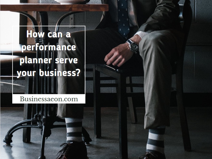 How can a performance planner serve your business