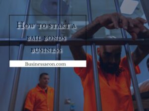 How to start a bail bonds business