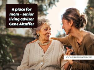 A place for mom - senior living advisor Gene Altaffer