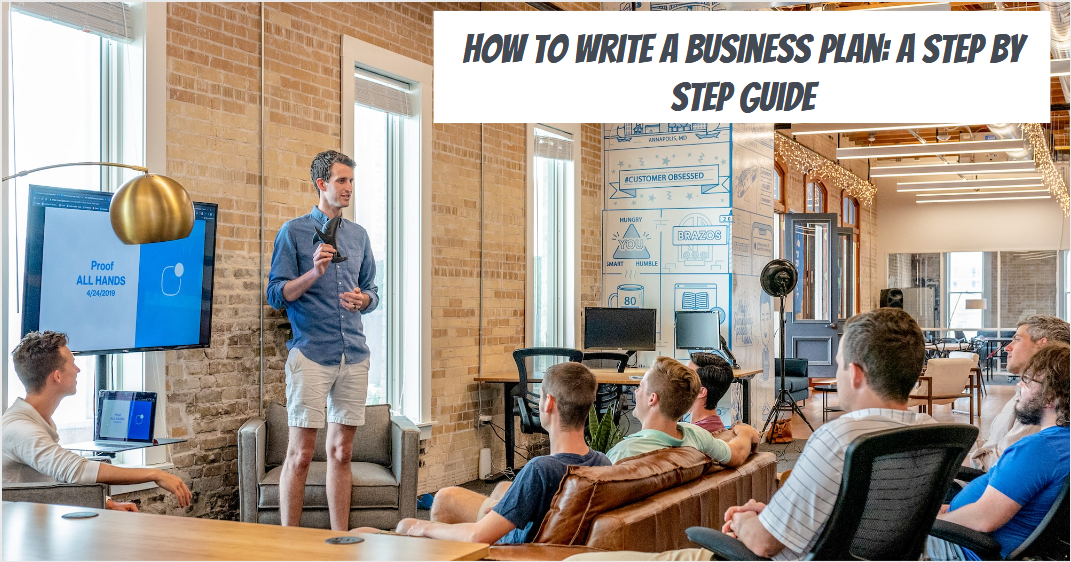 How to Write a Business Plan: A StepbyStep Guide