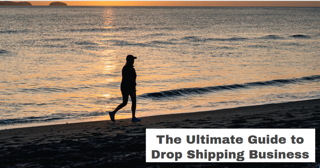 The Ultimate Guide to Drop Shipping Business