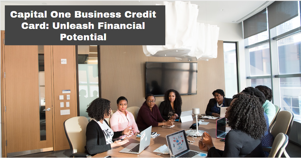 Capital One Business Credit Card: Unleash Financial Potential