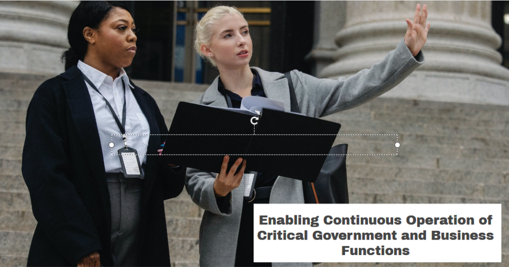 Enabling Continuous Operation of Critical Government and Business Functions