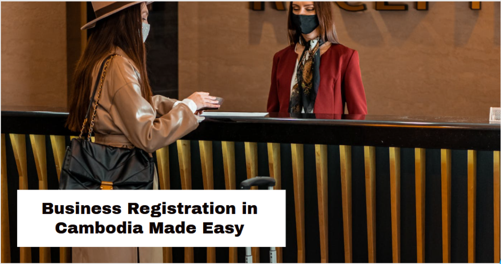 Business Registration in Cambodia Made Easy