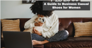 Title: A Guide to Business Casual Shoes for Women: Style and Comfort in the Workplace