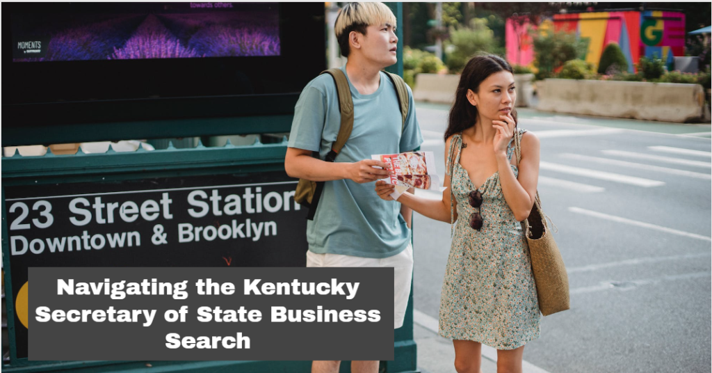 Navigating the Kentucky Secretary of State Business Search: A Comprehensive Guide