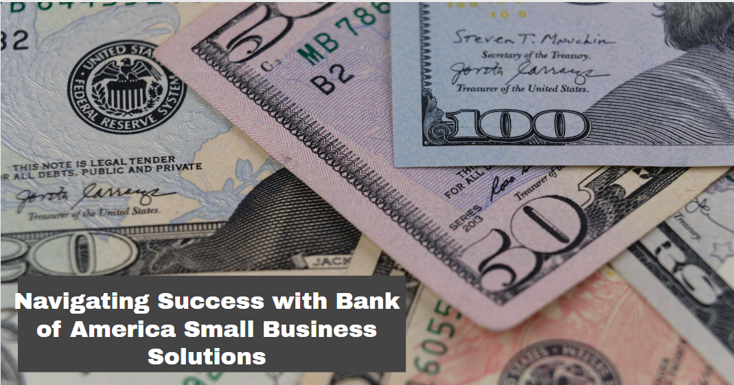 Title: Navigating Success with Bank of America Small Business Solutions