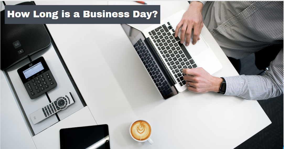 How Long is a Business Day?