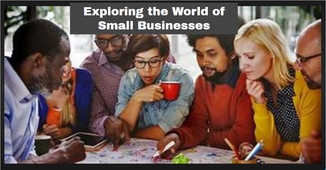 Exploring the World of Small Businesses: A Diverse Landscape