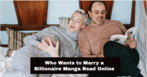 Who Wants to Marry a Billionaire Manga Read Online