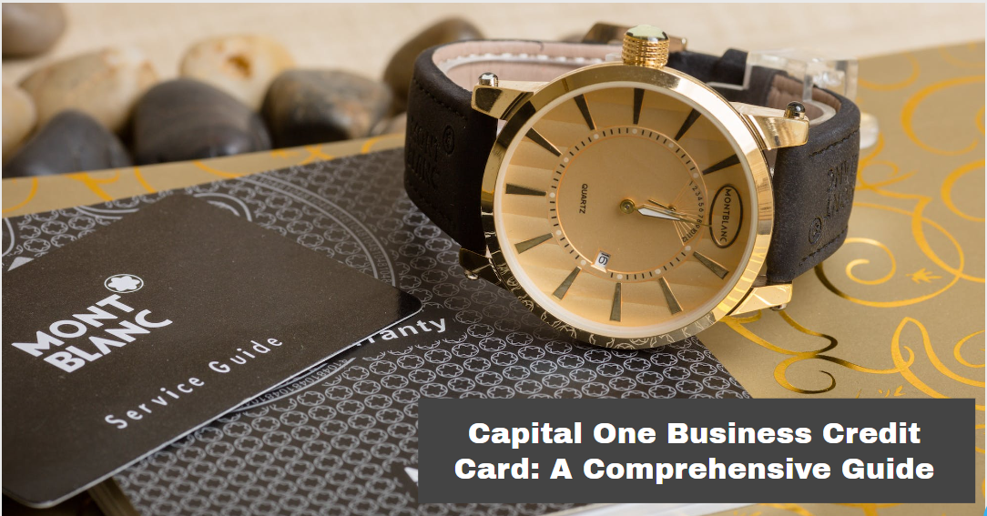 Capital One Business Credit Card: A Comprehensive Guide