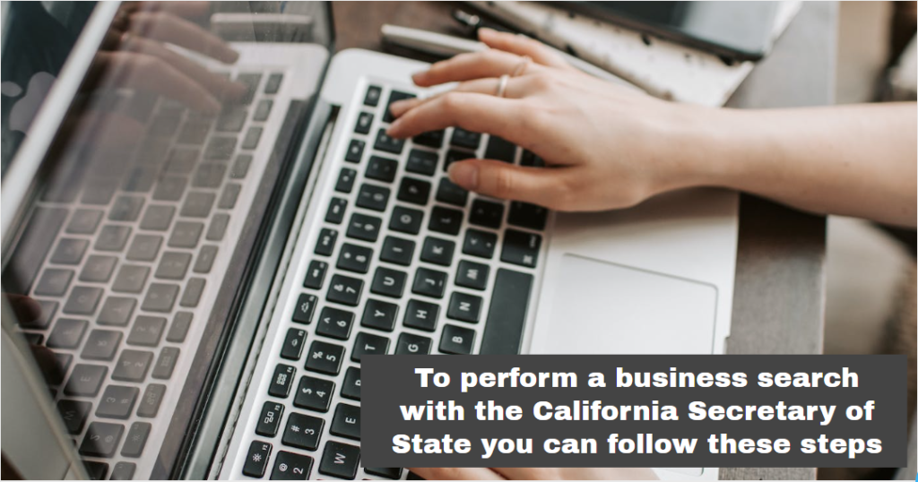To perform a business search with the California Secretary of State you can follow these steps