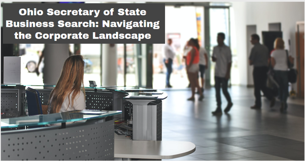 Ohio Secretary of State Business Search: Navigating the Corporate Landscape