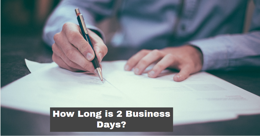 How Long is 2 Business Days?