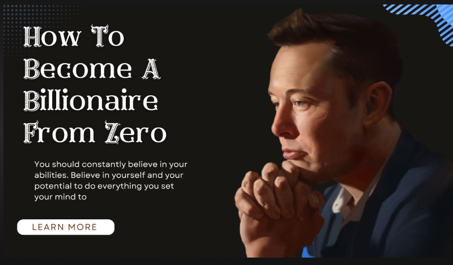 How to Become a Billionaire from Zero: A Step-by-Step Guide