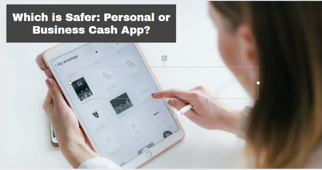 Which is Safer: Personal or Business Cash App?